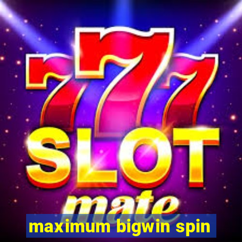 maximum bigwin spin