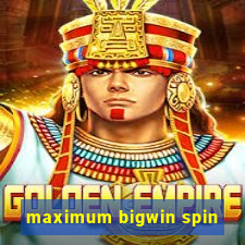 maximum bigwin spin