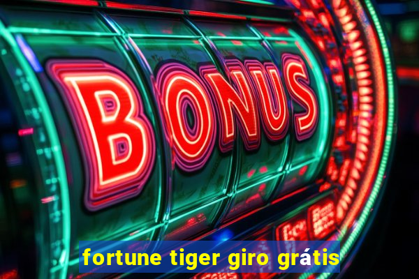 fortune tiger giro grátis