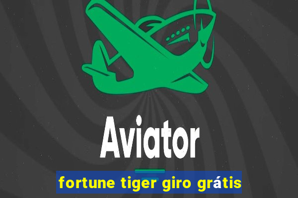 fortune tiger giro grátis