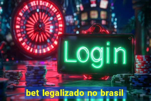 bet legalizado no brasil