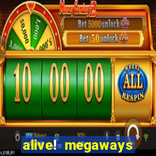 alive! megaways slot online