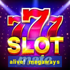 alive! megaways slot online