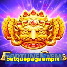 betquepagaempix