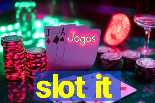 slot it