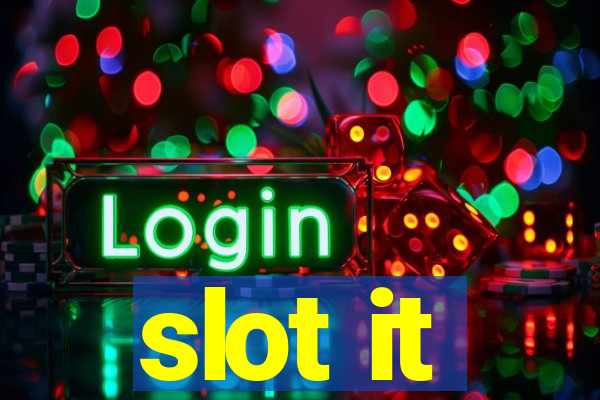 slot it