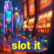 slot it