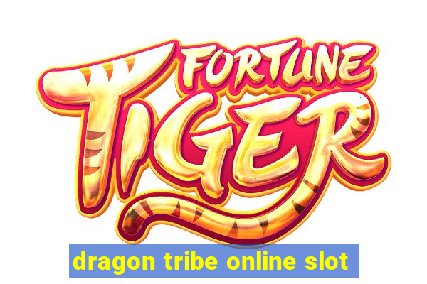 dragon tribe online slot