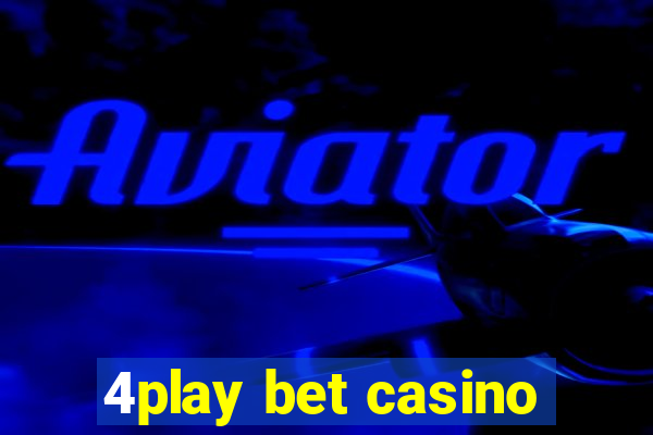 4play bet casino