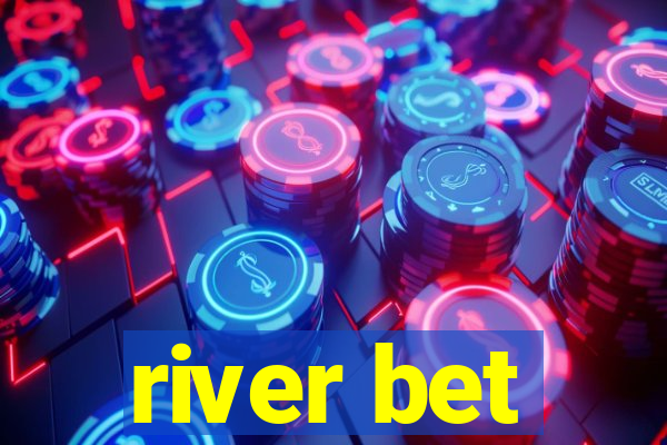 river bet