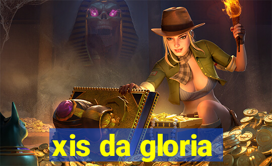 xis da gloria