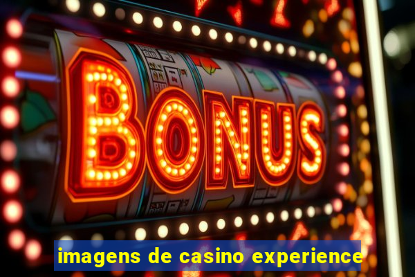 imagens de casino experience