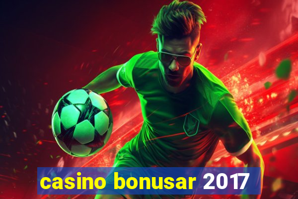 casino bonusar 2017