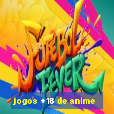 jogos +18 de anime