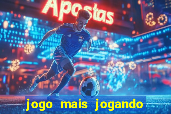 jogo mais jogando do mundo