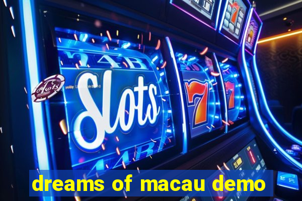 dreams of macau demo