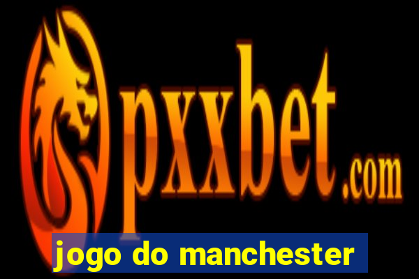 jogo do manchester