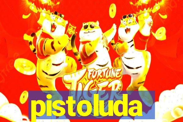 pistoluda