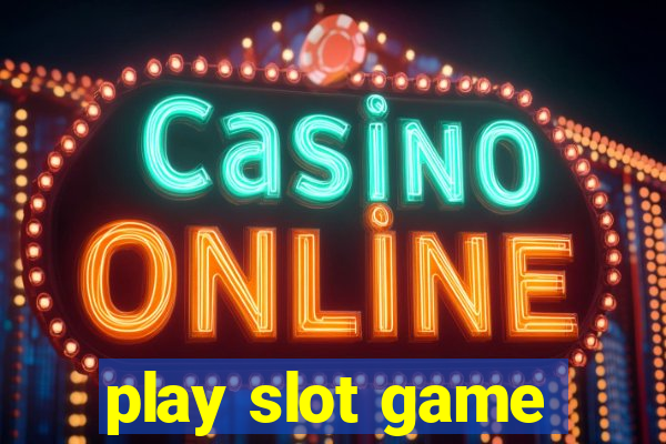 play slot game