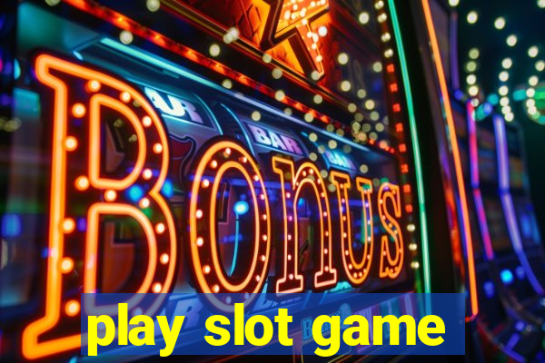 play slot game