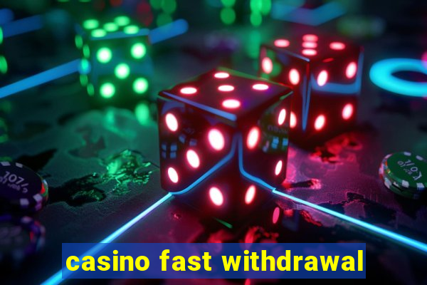 casino fast withdrawal