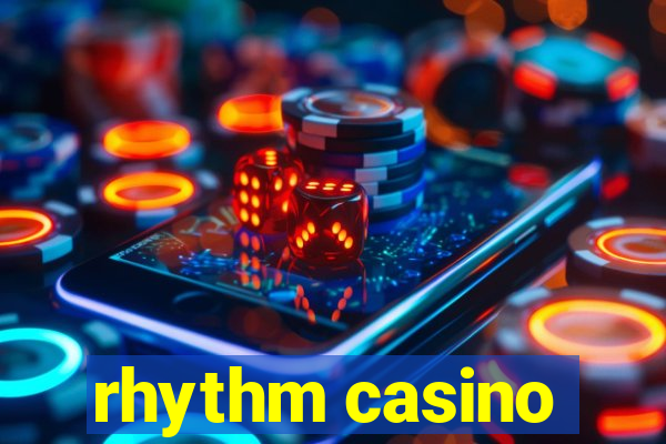 rhythm casino