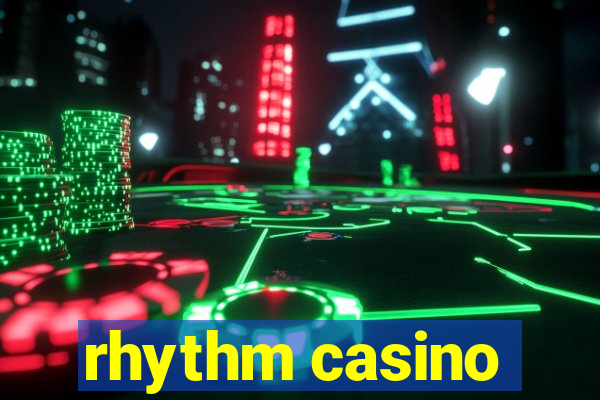 rhythm casino