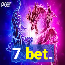 7 bet.