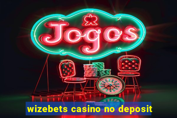 wizebets casino no deposit