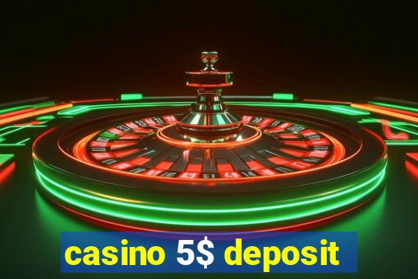 casino 5$ deposit