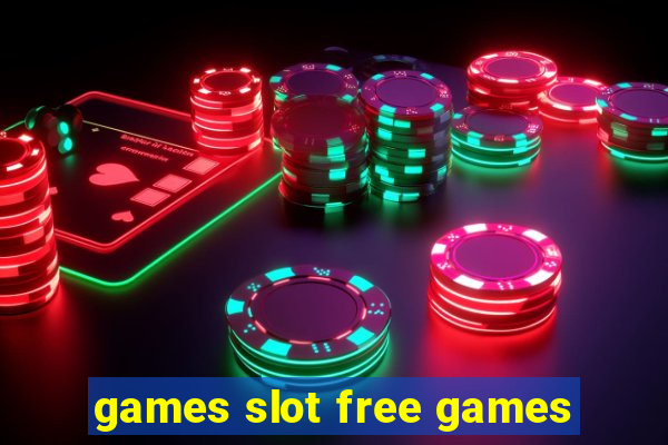 games slot free games