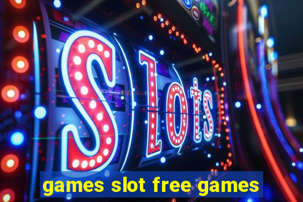 games slot free games