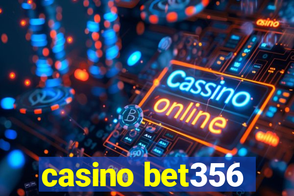 casino bet356