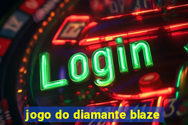 jogo do diamante blaze