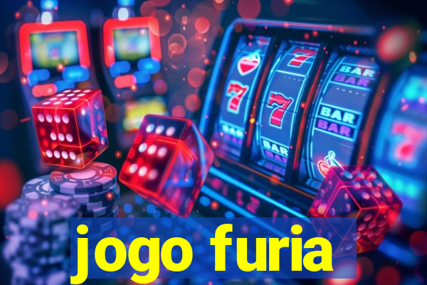 jogo furia