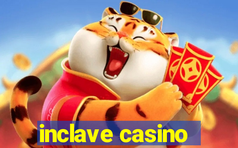 inclave casino