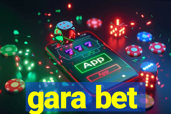 gara bet