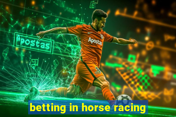 betting in horse racing