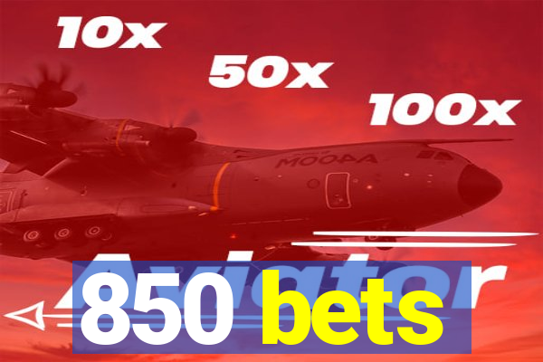 850 bets