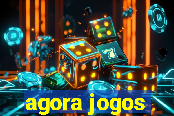 agora jogos