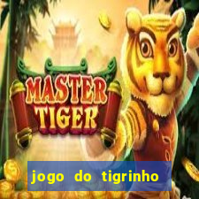 jogo do tigrinho onde jogar