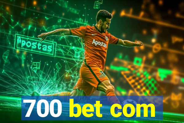 700 bet com