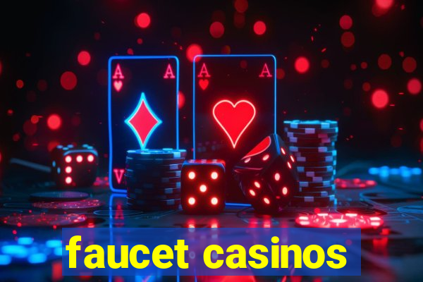 faucet casinos