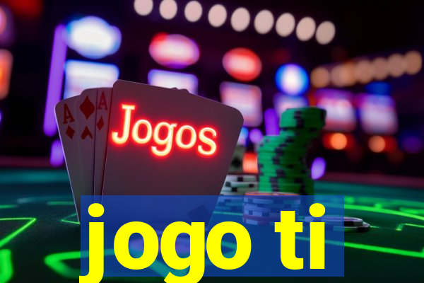 jogo ti