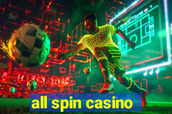 all spin casino