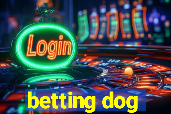 betting dog