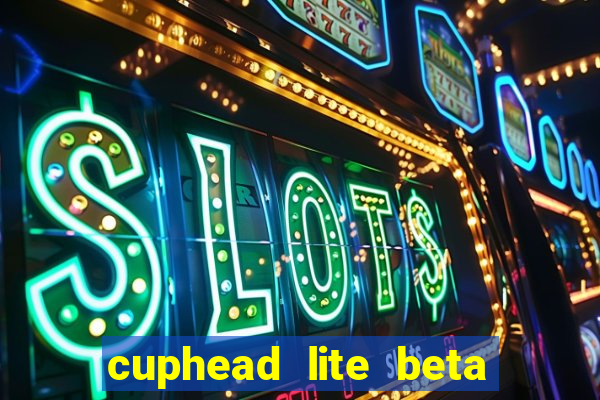 cuphead lite beta 8.1 download