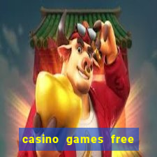 casino games free slots machines