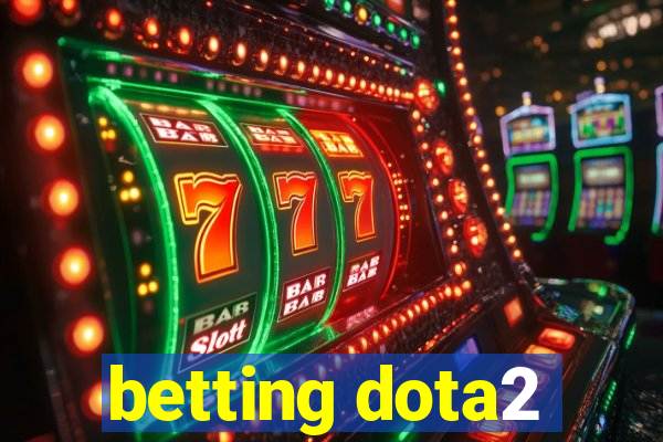 betting dota2