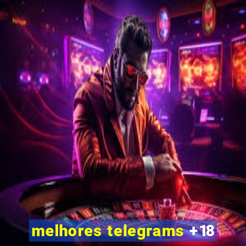 melhores telegrams +18